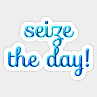 seize the day Sticker